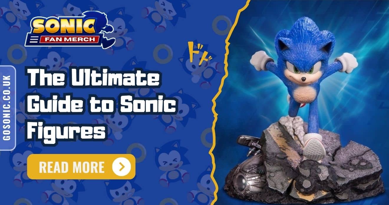 The Ultimate Guide to Sonic Figures